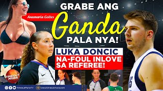 Luka Doncic Fouling in Love I NBA Referee Ashley Nagpasalamat sa mga Filipino I Anamaria Goltes