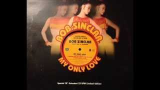 Bob Sinclar - My Only Love (Tommy Musto Aquavelva Vocal Mix)