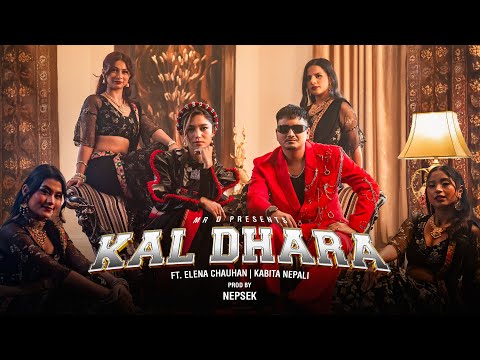 Mr. D -   KAL DHARA | Eleena Chauhan | Kabita Nepali | Prod.By @nepsek