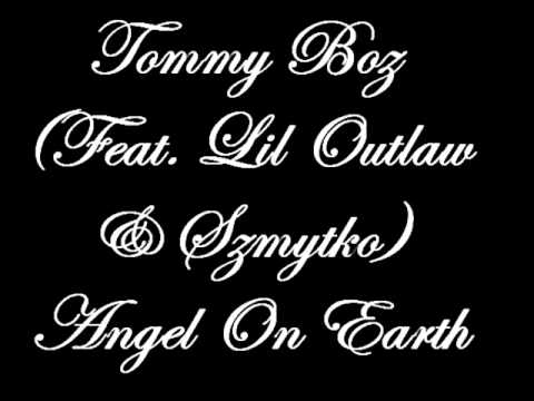 Tommy Boz (Feat. Lil Outlaw & Szmytko) - Angel On Earth