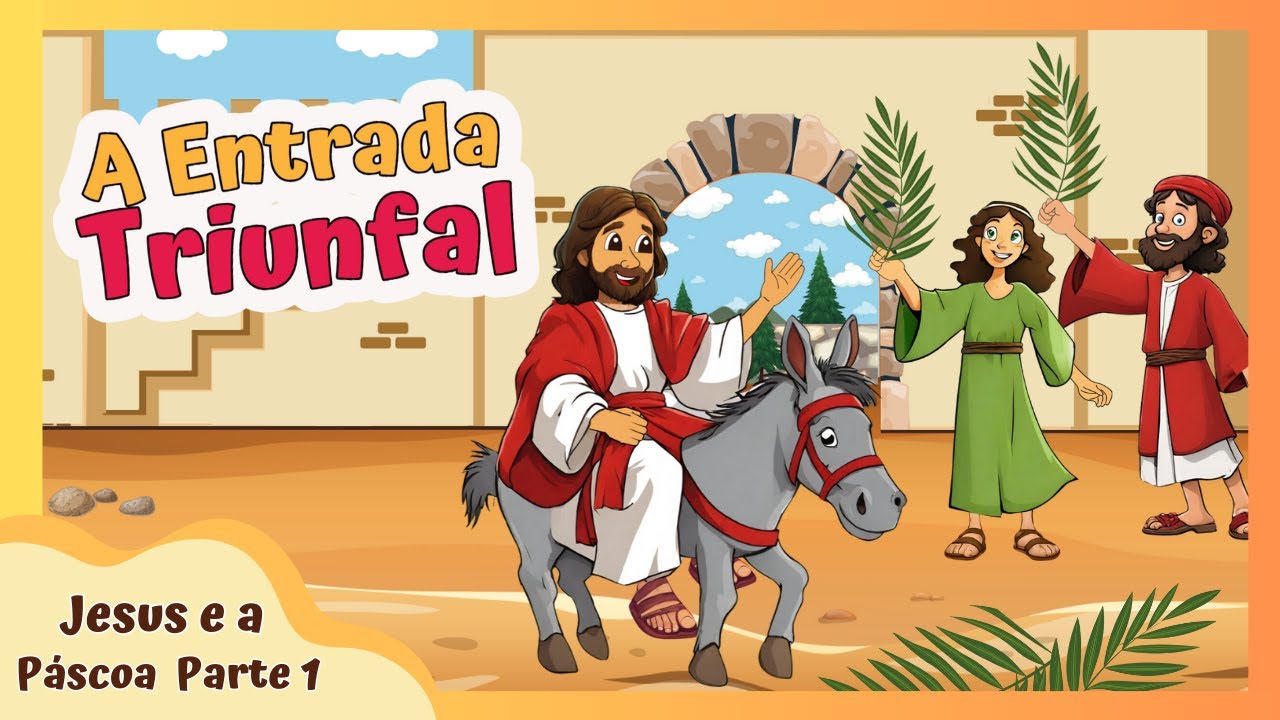 HISTORINHA DA PÁSCOA: A TRAÍÇÃO AO REI E A ENTRADA TRIUNFAL DE JESUS EM JERUSALÉM (PARTE 01) #54