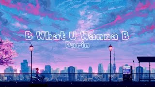 B What U Wanna B - Darin | Lyrics &amp; Vietsub | - Keny_P