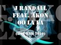 J Randall Feat. Akon Ooo La La w/Lyrics HOT!!! NEW ...