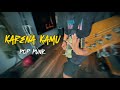 Karena Kamu Geisha Pop Punk Cover By Boedak Korporat