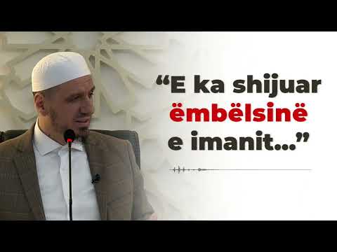 E ka shijuar ëmbëlsinë e imanit - Hoxhë Enis Rama