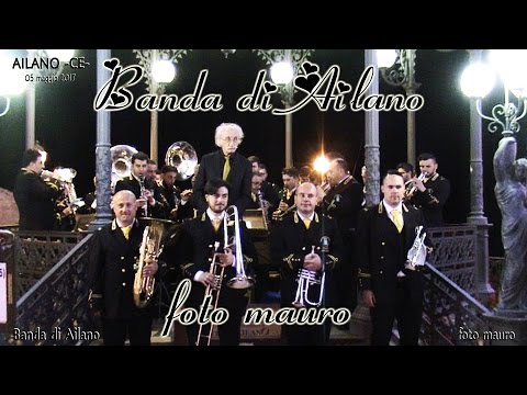 Banda di Ailano "NORMA"  di Vincenzo BELLINI -fantasia- Ailano (Caserta) 05 maggio 2017