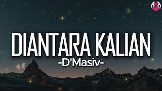 Download lagu Diantara Kalian - D'Masiv || Lirik mp3 Download lagu Diantara Kalian - D'Masiv || Lirik mp3