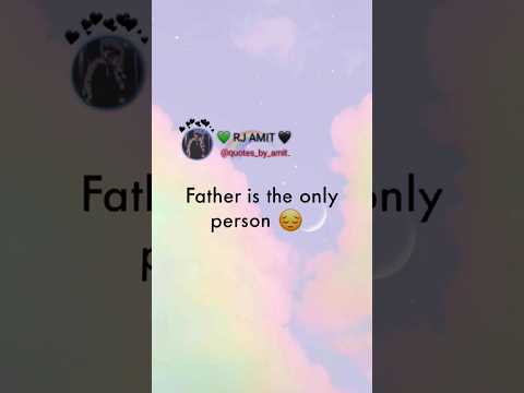 Father is the only person 😔 | whatsapp status | #trendingreels #shorts #quotes #father #love