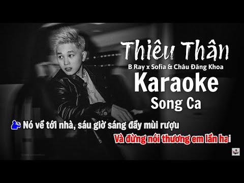 Karaoke Song Ca | THIÊU THÂN | B Ray x Sofia & Châu Đăng Khoa
