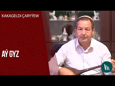 Kakageldi Charyyew - Ay gyz | 2020