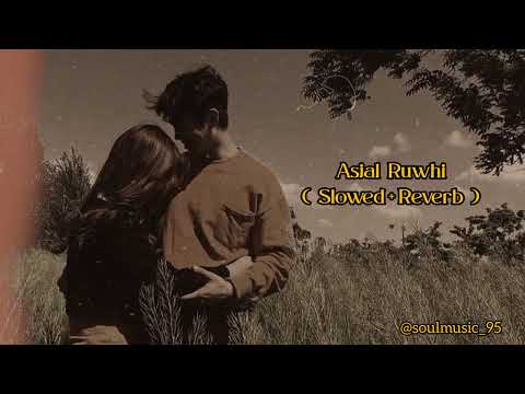 Asjal Ruwhi ( Slowed Reverb ) ❤️‍🩹