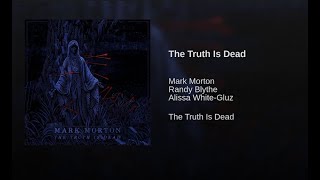 Mark Morton - The Truth Is Dead (lyric video) ft. Randy Blythe, Alissa White-Gluz - Reaction