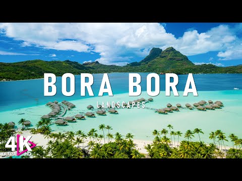 FLYING OVER BORA BORA (4K UHD) Amazing Beautiful Nature Scenery & Relaxing Music - 4K Video Ultra HD