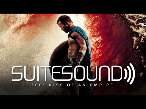 300: Rise of an Empire - Ultimate Soundtrack Suite