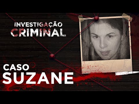 CASO SUZANE VON RICHTHOFEN E IRMÃOS CRAVINHOS - INVESTIGAÇÃO CRIMINAL