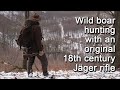 Wild boar  hunting with an 18th century rifle