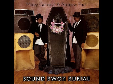 Mikey General & Andrew Paul – Sound Bwoy Burial