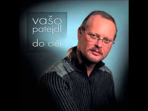 Vašo Patejdl - Z Tej Lásky Stúpa Dym