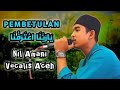 PEMBETULAN - Ya Rabbana Tarafna || Ustaz Anil Amani ||