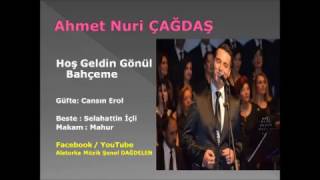 Hoş Geldin Gönül Bahçeme - Ahmet Nuri Çağdaş  - 10 Kasım - Alaturka Müzik