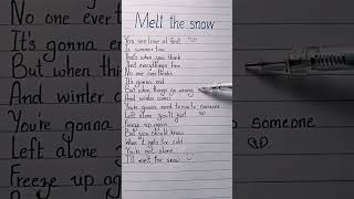 melt the snow (lyrics) #meltthesnow #lyrics #englishsongs  #handwrittenlyrics