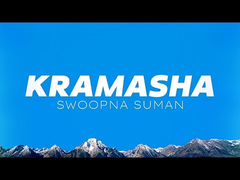 @SwoopnaSumanofficial - Kramasha (Lyrics)