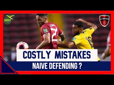 REGGAE BOYZ PAY THE PRICE FOR COSTLY DEFENSIVE MISTAKES | PAUL HALL | JAMAICA VS COSTA RICA
