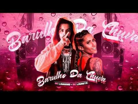 MC LOUKINHO E MC LAURETA - BARULHINHO DA CHUVA ( 10G NO BEAT )