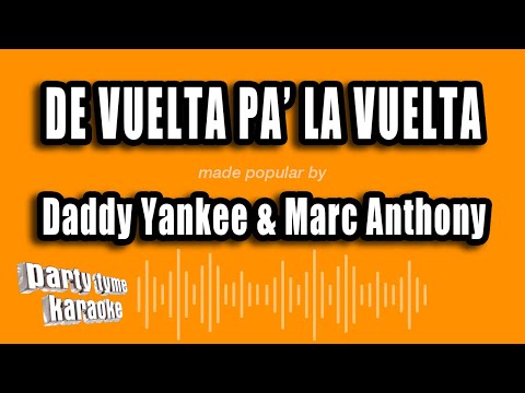 Daddy Yankee & Marc Anthony - De Vuelta Pa' La Vuelta (Versión Karaoke)