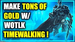 How to make GOLD w/ WOTLK Timewalking event? Do this NOW! WoW Shadowlands GoldMaking