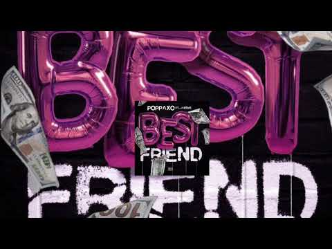 Poppa XO-BEST FRIEND ft. Jae5ive (Lyrics)