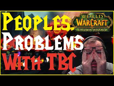 Peoples BIGGEST Problems with TBC