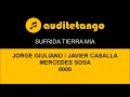 SUFRIDA TIERRA MIA - JORGE GIULIANO - JAVIER CASALLA - MERCEDES SOSA - 0000 - CHACARERA CANTATA