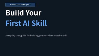 Agent Skills Ep.4 | Build Your First AI Skill in 3 Steps