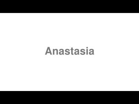 How to Pronounce "Anastasia"