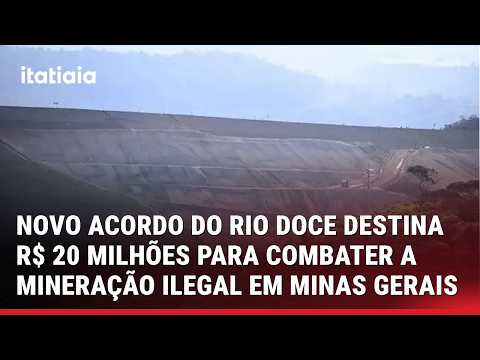 NOVO ACORDO DESTINA VERBA DE R$ 20 MILHÕES PARA COMBATE A MINEIRAÇÃO ILEGAL EM MINAS GERAIS