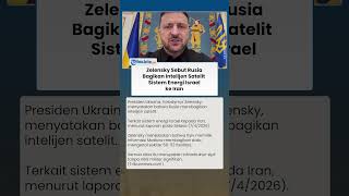 Rusia Beri Data Satelit Infrastruktur Energi Israel ke Iran, Zelensky Sebut Ada 53 Target