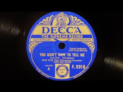 Roy Fox (The Whispering Cornetist) and His Band - You Didn't Have To Tell Me