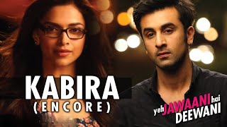 Kabira Encore Song Lyrics from Yeh Jawani Hai Deewani | Arijit Singh | Harshdeep | Pritam