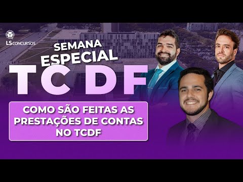 TCDF: Como são feitas as prestações de contas neste órgão