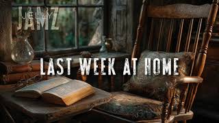 Last Week At Home