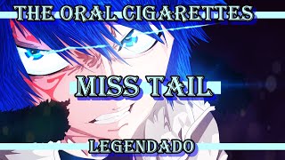 The Oral Cigarettes - Miss Tail / (Legendado PT BR)