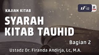 Download lagu Kajian : Syarah Kitab Tauhid #2 -Ustadz Dr. Firanda Andirja, Lc, M.A. mp3