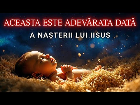 DATADATA REALĂ A NAȘTERII LUI IISUS 🔑 7 Dovezi Ascunse din Biblie