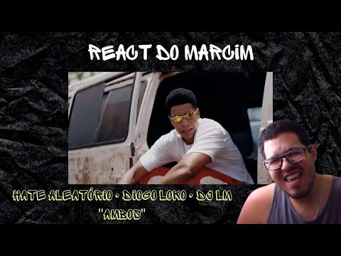 REACT DO MARCIM - Hate Aleatório, @Tv Diogo Loko e DJ LM - Ambos (Dir. @josertn_)