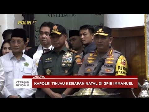 PRESISI UPDATE : KAPOLRI TINJAU KESIAPAN NATAL DI GPIB IMMANUEL 24/12/2024 21.00 (1/2)