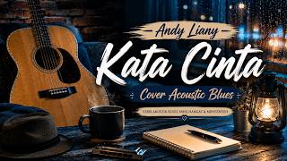 Download lagu Andy Liany - Kata Cinta | Cover Acoustic Blues mp3