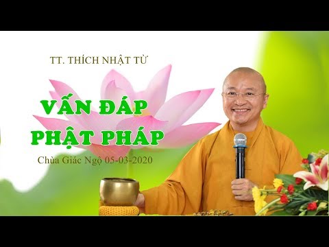 VẤN ĐÁP PHẬT PHÁP ONLINE 05-03-2020