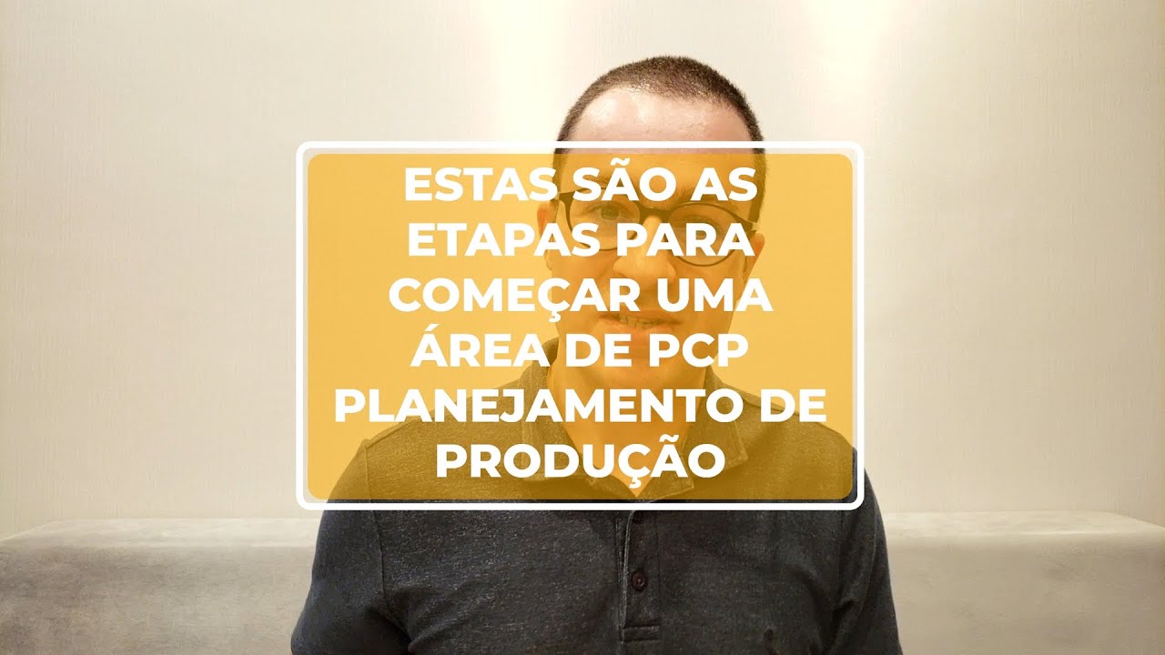 Estas são as etapas para começar uma área de PCP planejamento de produção