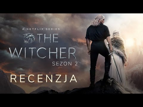 WIEDŹMIN sezon 2. Recenzja bez litości i analiza bez filtra